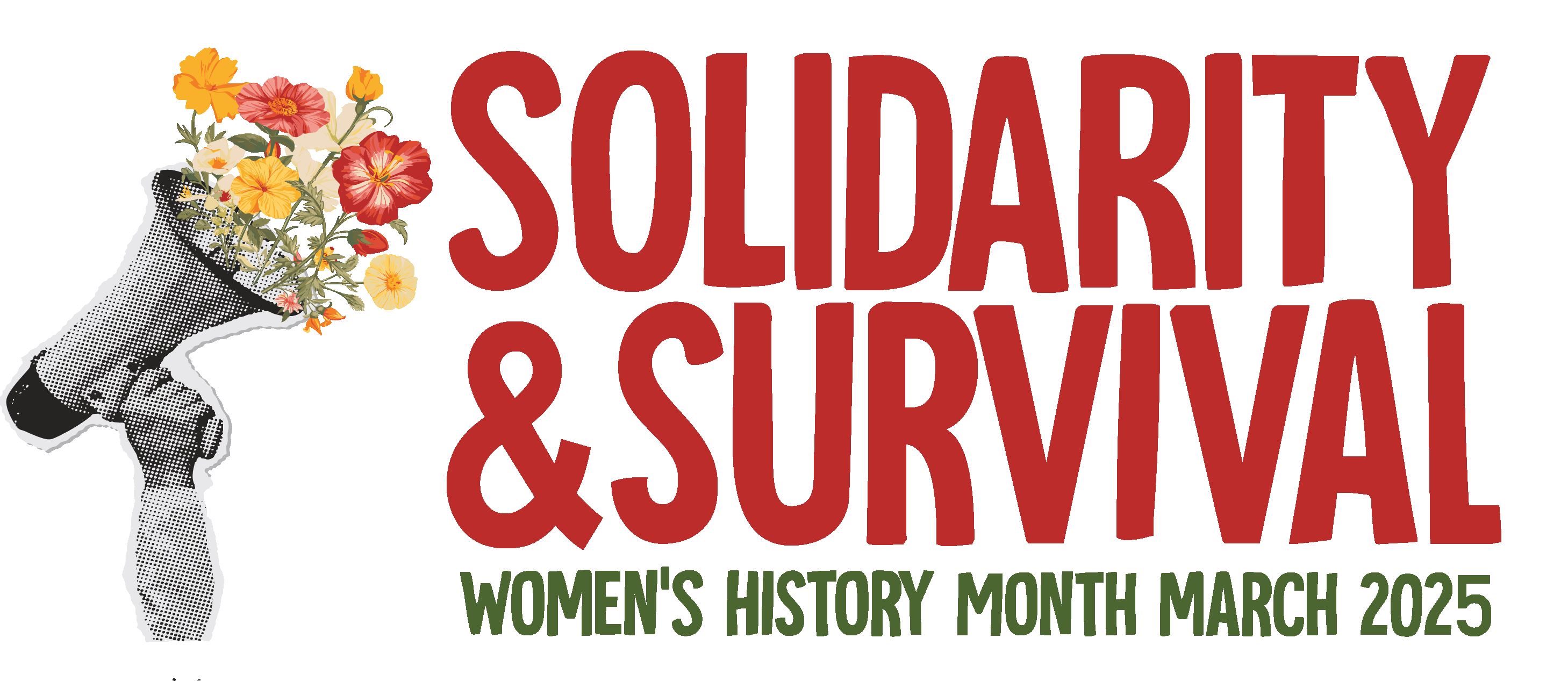 2025 Women's History Month Theme: "Solidarity & Survival"